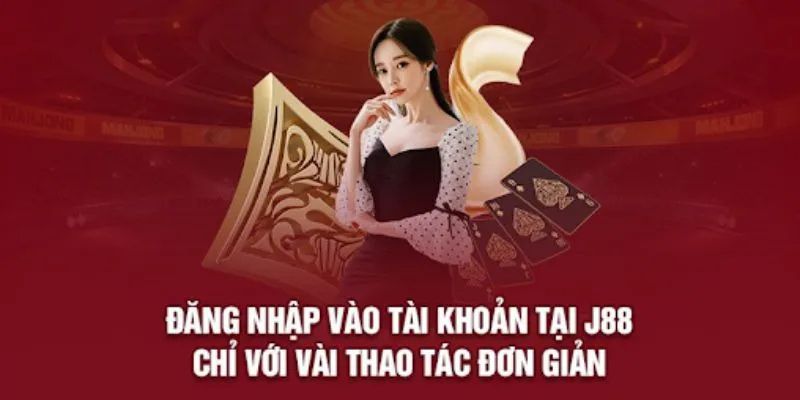 Đăng Nhập J88 - Hướng Dẫn Chi Tiết Từng Bước