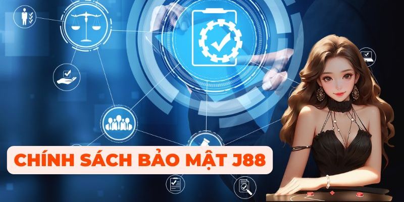 Thông tin giới thiệu chính sách bảo mật j88