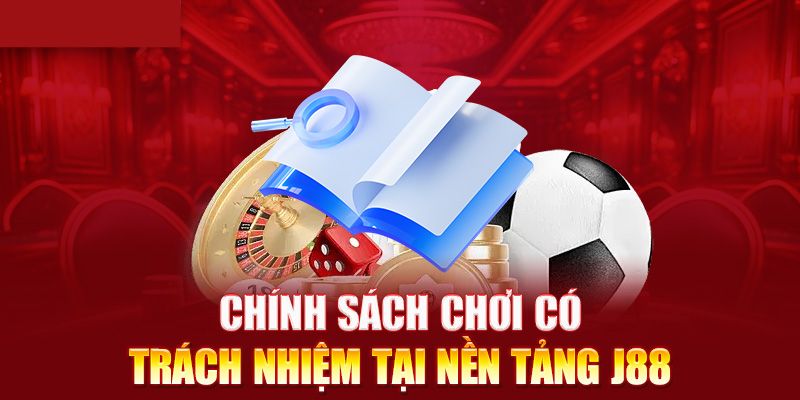 Trách nhiệm của j88 đảm bảo cá cược an toàn